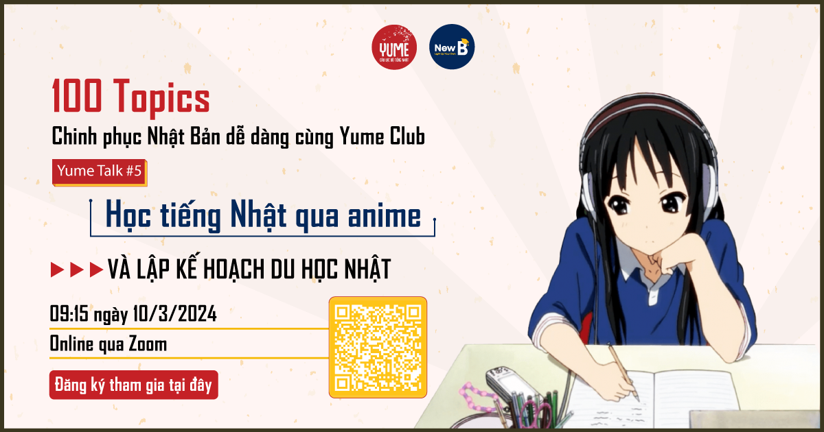 YUME TALK #5: Học tiếng Nhật qua anime và lập kế hoạch du học Nhật