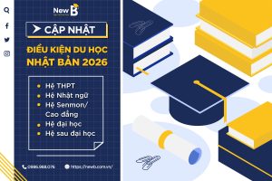 tong hop dieu kien du hoc Nhat Ban 2026 | New B