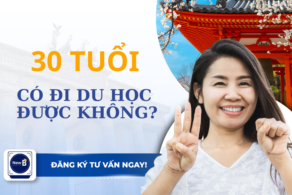 30 Tuổi Có Đi Du Học Được Không? Góc Nhìn Từ Chuyên Gia New B 